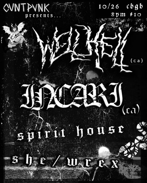 Well Hell (CA) | Incari (CA) | Spirithouse | She/Wrex