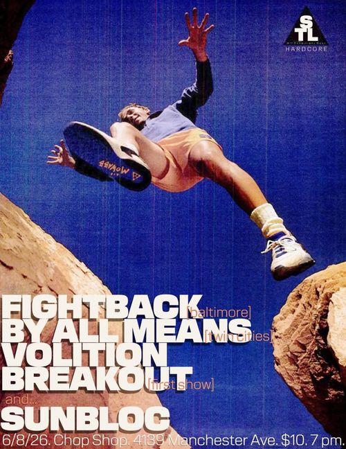 Fightback + By All Means w/ Volition + Breakout + Sunbloc