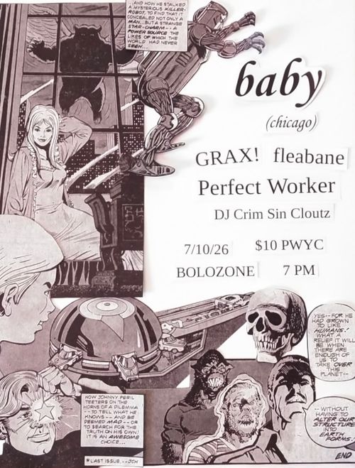 Baby (IL) w/ Perfect Worker + Fleabane + Grax! + DJ Crim Sin Cloutz