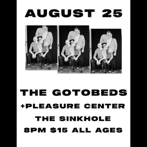 The Gotobeds (PA) w/ Pleasure Center