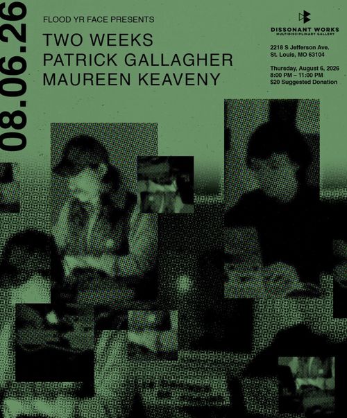 Two Weeks (MD) + Patrick Gallagher (PA) w/ Maureen Keaveny