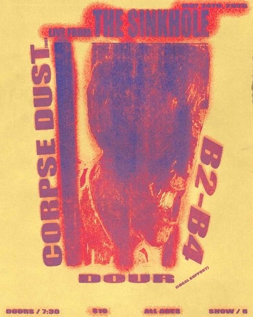 Corpse Dust w/ Dour and B2-B4